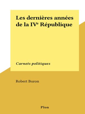 cover image of Les dernières années de la IVe République